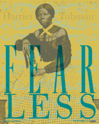FEAR LESS for Harriet Tubman, perSISTER print in the Female Power Project. See <a href="https://www.ledablack.com/further-fearless-adventures-in-the-female-power-project/">this page</a> to learn more about my Harriet research.