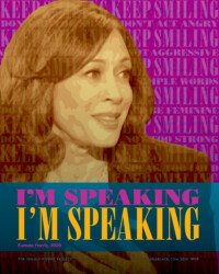 I’M SPEAKING for Kamala Harris, perSISTERS digital original print in the Female Power Project <a href="https://www.ledablack.com/im-speaking-another-one-for-kamala-harris/">read about it</a> An image of Kamala Harris during her debate with Mike Pence, with the words I'm Speaking, twice, in large colorful letters
