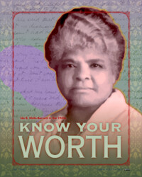 KNOW YOUR WORTH for Ida B. Wells-Barnett, perSISTERS print in the Female Power Project. <a href="https://www.ledablack.com/know-your-worth-for-ida-b-wells-barnett/">read about it</a>