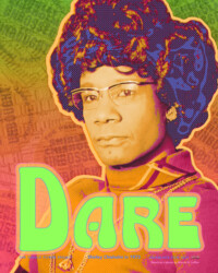 DARE for Shirley Chisholm, perSISTERS print in the Female Power Project. <a href="https://www.ledablack.com/?p=2332">read about it</a>